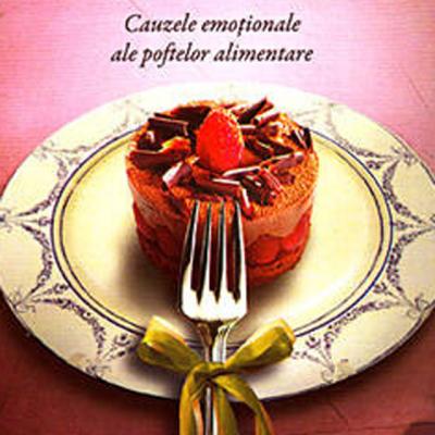 Mi-e pofta! Ce ma fac? Cauzele emotionale ale poftelor alimentare