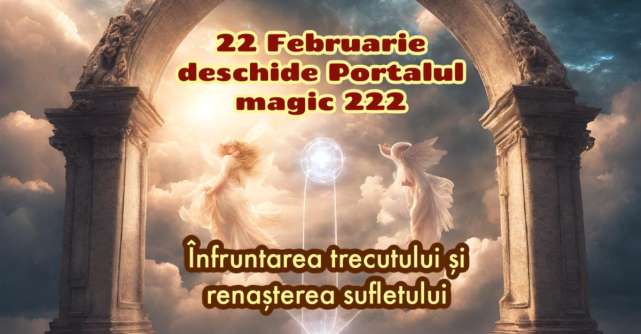 Întâlnirea cu Magia Portalului 222 din 22 Februarie. Înfruntarea trecutului și renașterea sufletului