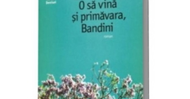 O sa vina si primavara, Bandini