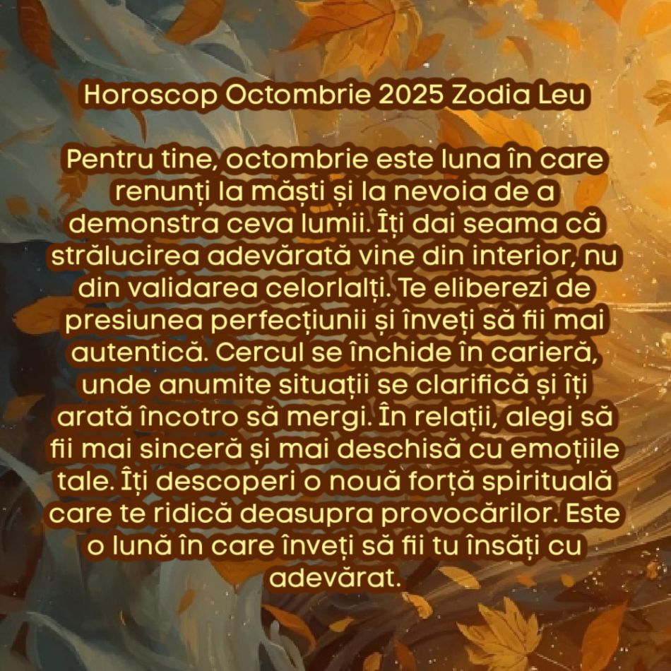 Horoscop Octombrie 2025. Cercul se închide. Tot ce am trăit până acum își găsește sensul