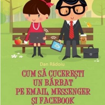 Cum sa cuceresti un barbat pe e-mail, messenger si Facebook