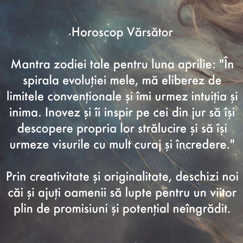 Horoscop spiritual: Află care este mantra zodiei tale pentru luna aprilie 2024