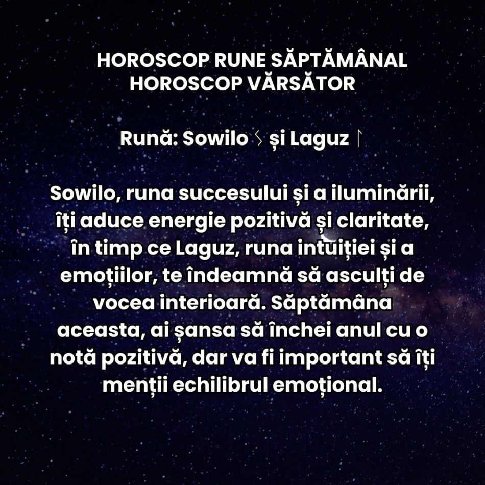 Horoscop Rune săptămâna 23-29 decembrie 2024: Cum se anunță sfârșitul de an pentru fiecare zodie?