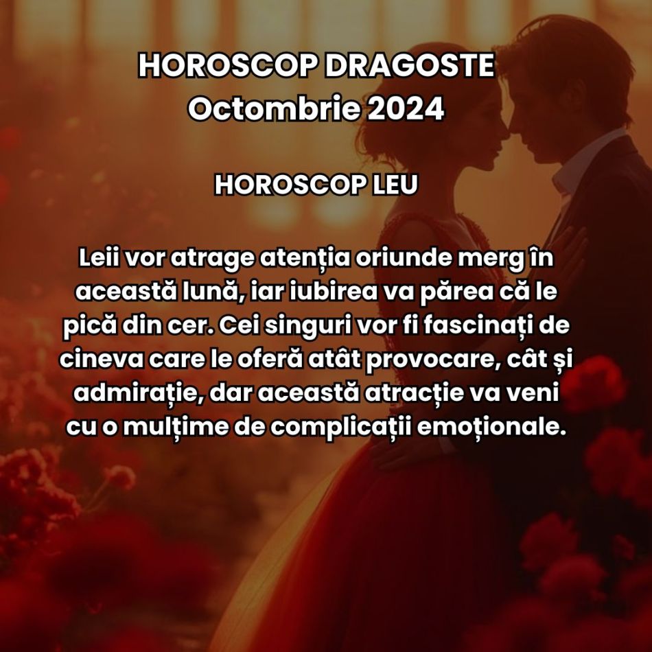 Horoscop Dragoste Octombrie 2024: Iubirea arde intens!  Aventurile amoroase și deciziile neașteptate ne schimbă complet toamna