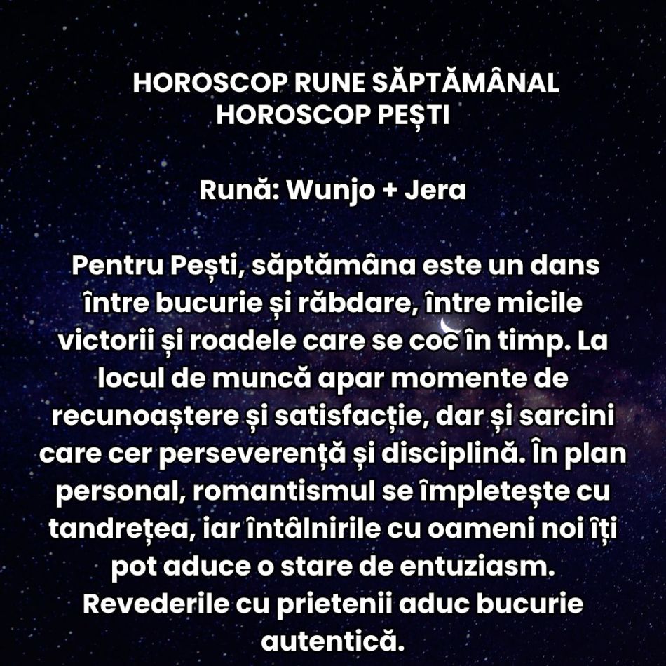 Horoscop Rune săptămâna 20-26 octombrie 2025: Cerem dreptate, armonie și compasiune! Instinctul ne conduce spre eliberare!