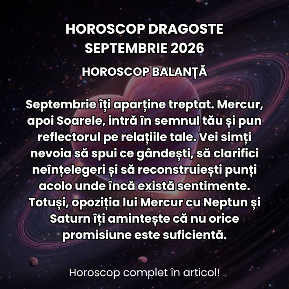Horoscop dragoste septembrie 2026: Atracții magnetice, relații stagnante, tipare toxice. Acestea sunt provocările zodiilor