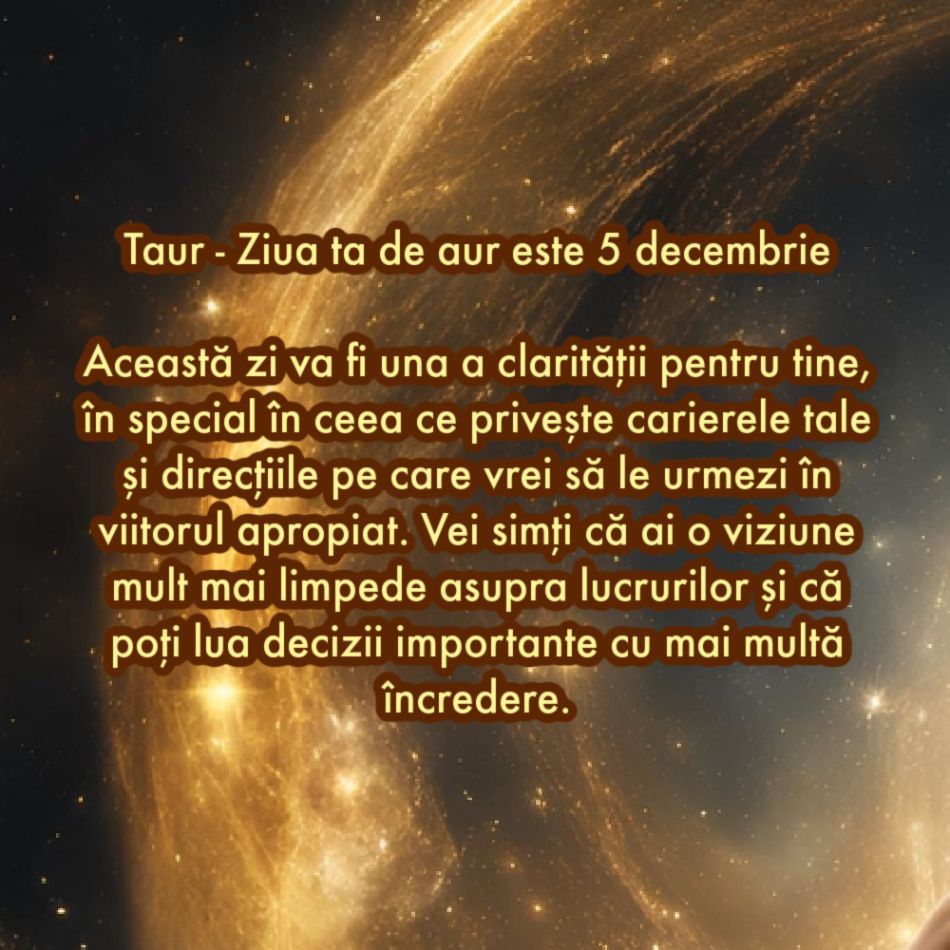 Ziua de aur: Care este ziua cu cel mai mare impact din decembrie 2024, în funcție de zodie