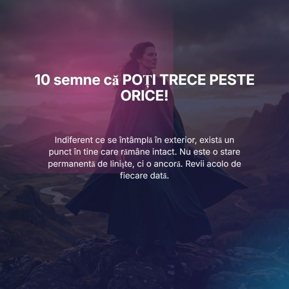 Cele 10 semne că POȚI TRECE PESTE ORICE! Toate femeile puternice trebuie să citească asta!