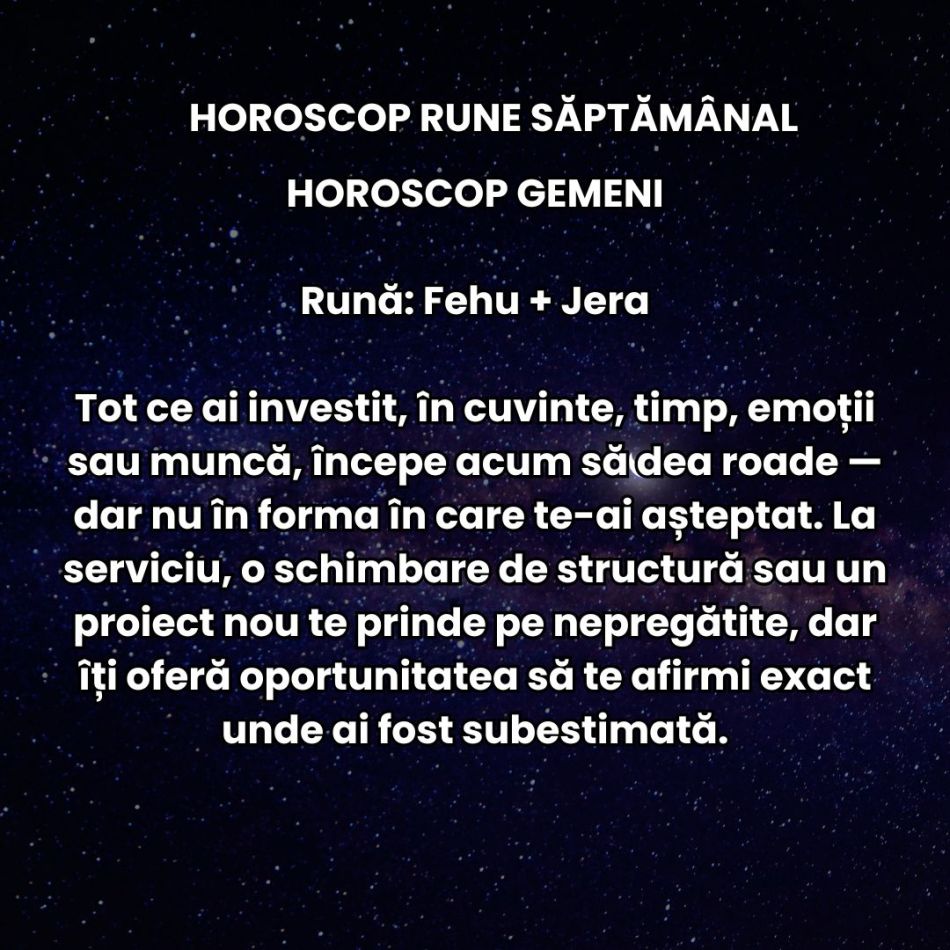 Horoscop Rune săptămâna 23-29 iunie 2025: Trebuie să avem curajul să simțim tot, chiar și când doare. Jocul de putere se schimbă