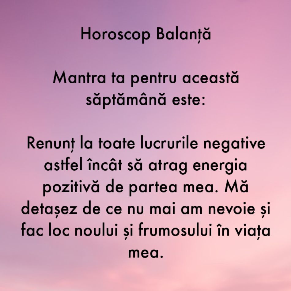 Horoscop pentru suflet: Mantra zodiei tale pentru săptămâna 14-20 august