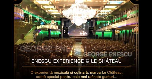Enescu Experience la Le Chateau București