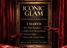 ICONIC GLAM reunește elitele din beauty, fashion și business pe 1 martie, la București