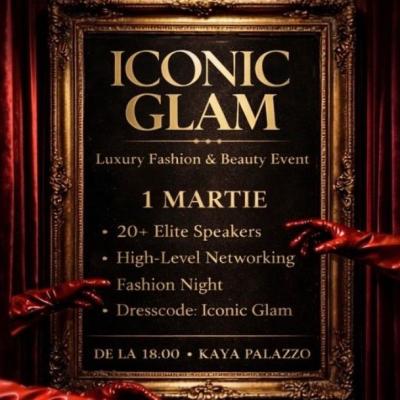 ICONIC GLAM reunește elitele din beauty, fashion și business pe 1 martie, la București