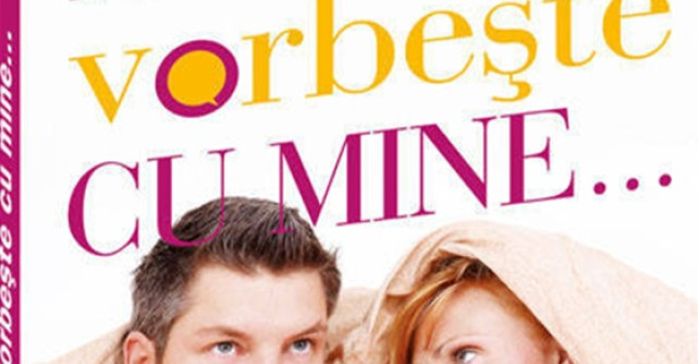 Iubitule, vorbeste cu mine!