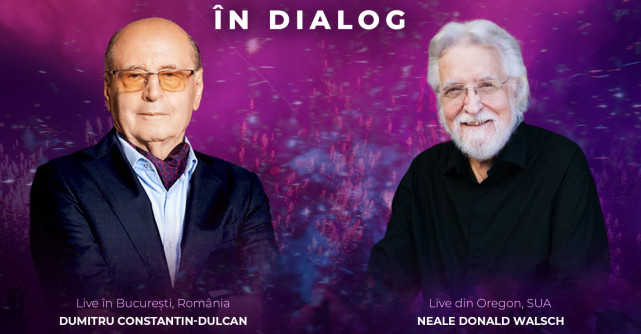 Conferință excepțională cu Dumitru Constantin-Dulcan și Neale Donald Walsch despre spiritualitatea omului modern