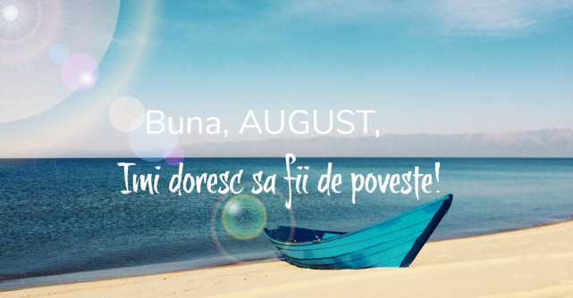 Ce sa faci in ultima luna de vara?