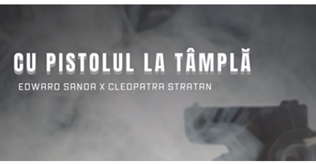 Edward Sanda și Cleopatra Stratan lansează Cu pistolul la tâmplă