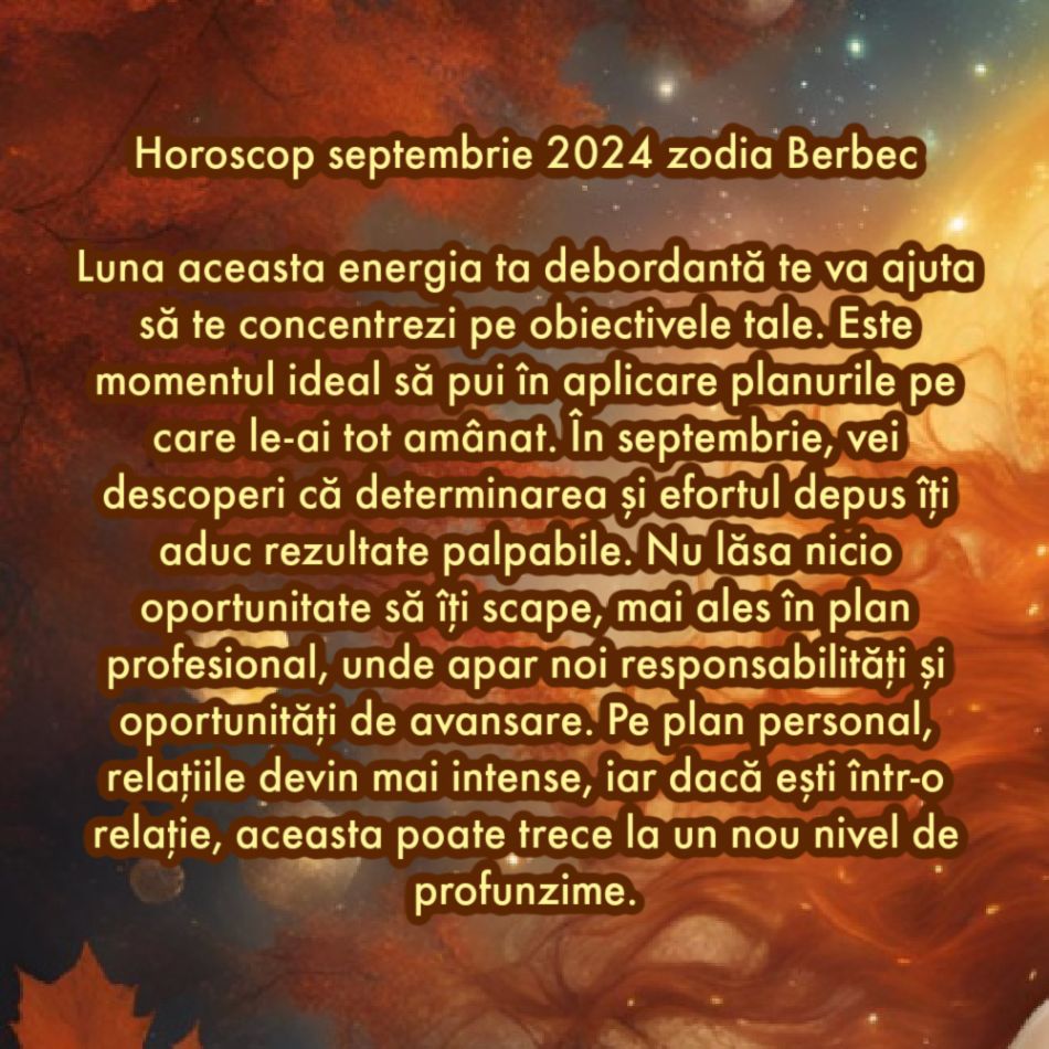Horoscop septembrie 2024. Primim șanse noi la fericire. Acum accesăm capitolul în care visurile chiar se împlinesc