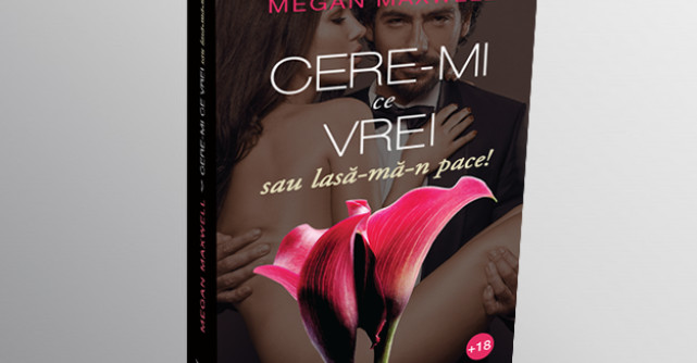 Cere-mi ce vrei sau lasă-mă-n pace! 