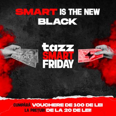 De Black Friday, tazz lansează Smart Friday