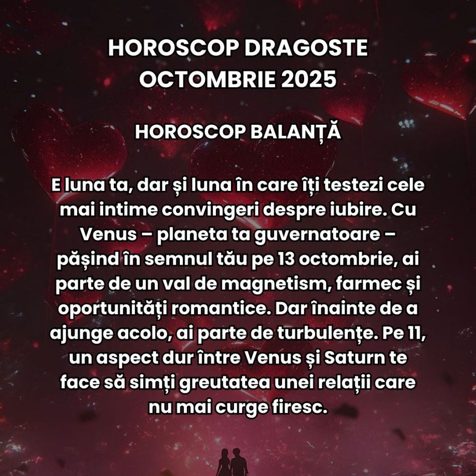 Horoscop Dragoste Octombrie 2025: A venit vremea deciziilor grele în iubire, iar Universul ne apasă toate rănile nevindecate