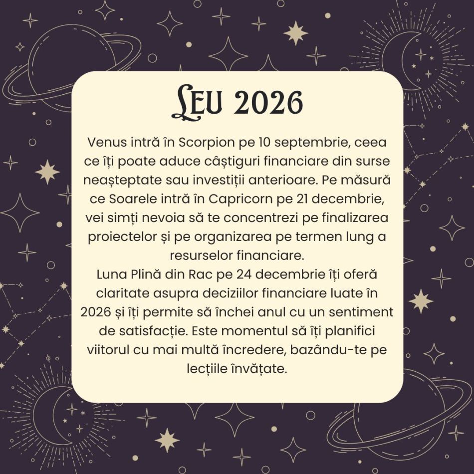 Horoscop LEU 2026– Este anul în care lași garda jos și te deschizi în fața emoțiilor tale. Schimbarea începe din interior