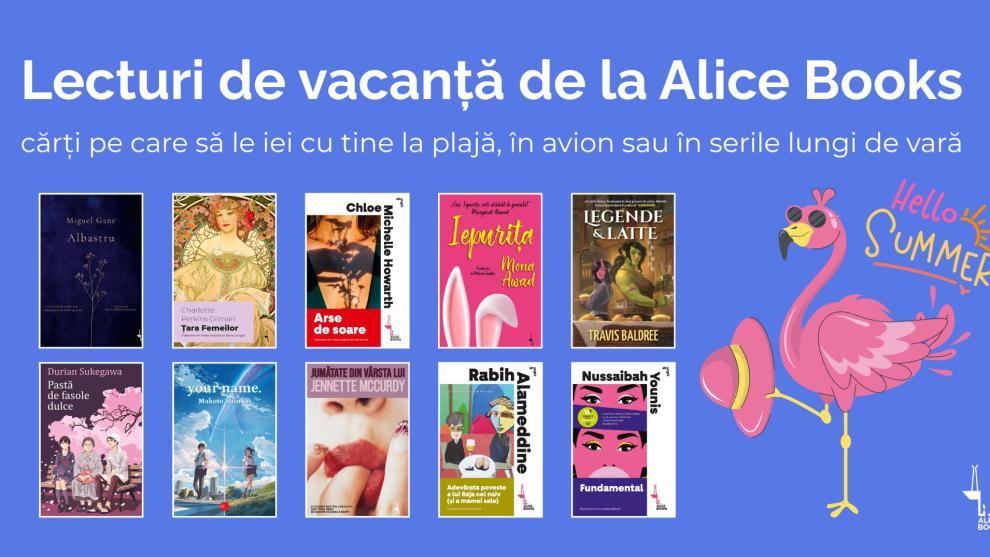 Lecturi de vacanță de la Alice Books: cărți pe care să le iei cu tine la plajă, în avion sau în serile lungi de vară