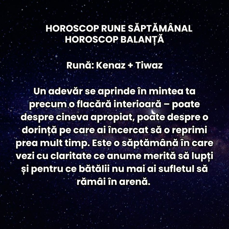 Horoscop Rune săptămâna 18-24 august 2025: Ne pregătim să începem un nou sezon al sufletului. Curățăm precis și reașezăm tot 