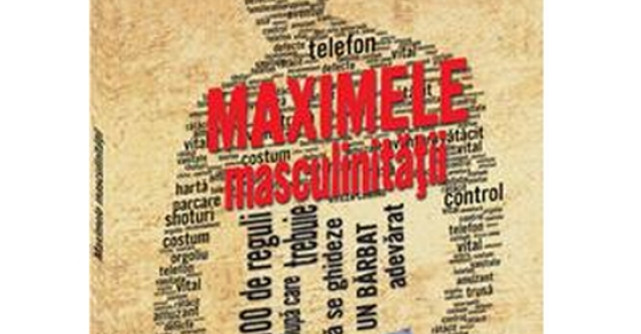 Maximele masculinitatii