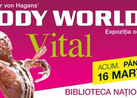 La solicitarea publicului, expoziția BODY WORLDS – Vital extinde perioada de vizitare