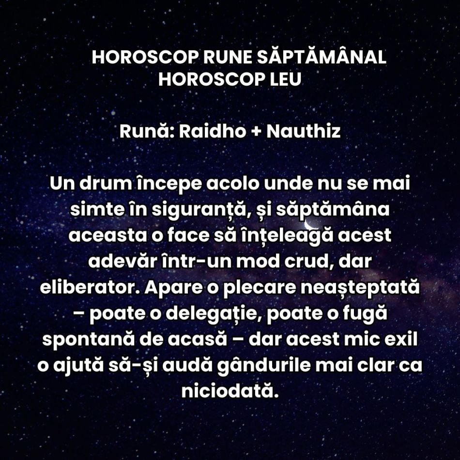 Horoscop Rune săptămâna 26 mai – 1 iunie 2025: Ceea ce alegem să hrănim cu atenția noastră va înflori, restul se va risipi