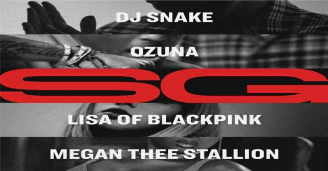 DJ SNAKE FACE ECHIPĂ CU OZUNA, MEGAN THEE STALLION, & LISA DIN TRUPA BLACKPINK PENTRU NOUL SINGLE & VIDEOCLIP 'SG'