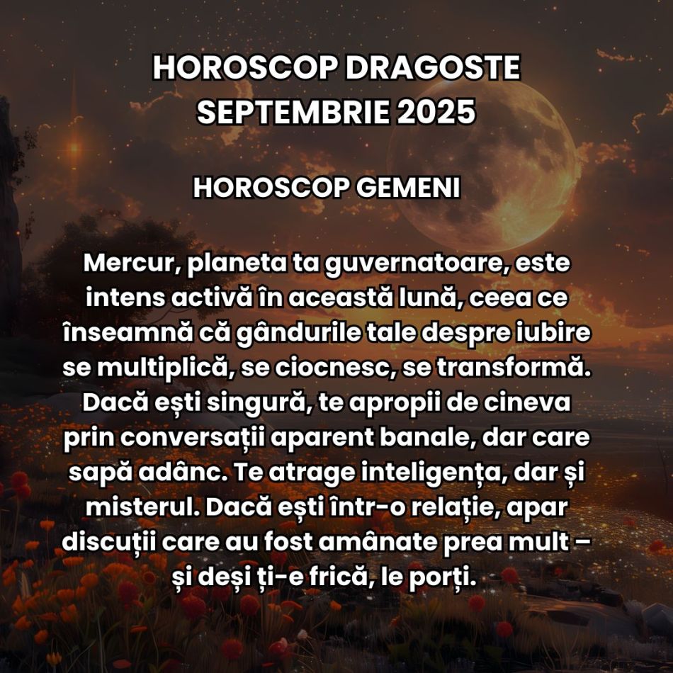 Horoscop Dragoste Septembrie 2025: Ne rătăcim prin umbre ca să ne regăsim în adevăr. Eclipsele toamnei ne aduc noi începuturi! 