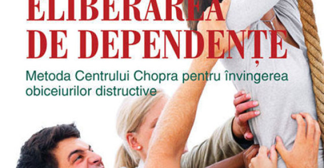 Metoda Centrului Chopra Pentru Invingerea Obiceiurilor Distructive