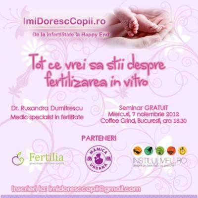 Tot ce vrei sa stii despre fertilizarea in vitro - seminar cu Dr. Ruxandra Dumitrescu