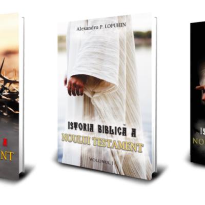 „Istoria Biblică a Noului Testament”, de Prof. A. P. Lopuhin - o lucrare de referință și o resursă valoroasă 