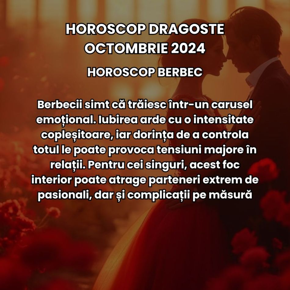 Horoscop Dragoste Octombrie 2024: Iubirea arde intens!  Aventurile amoroase și deciziile neașteptate ne schimbă complet toamna