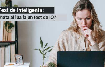 Test de inteligenta: Ce nota ai lua la un test de IQ?