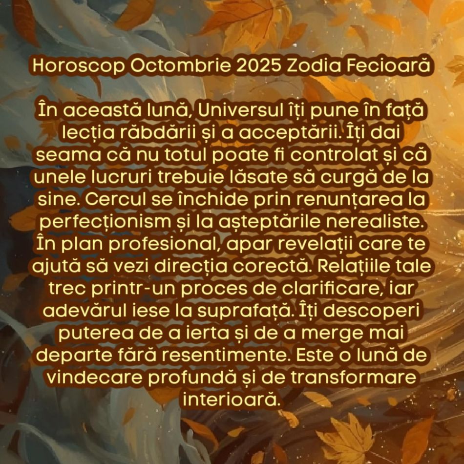 Horoscop Octombrie 2025. Cercul se închide. Tot ce am trăit până acum își găsește sensul