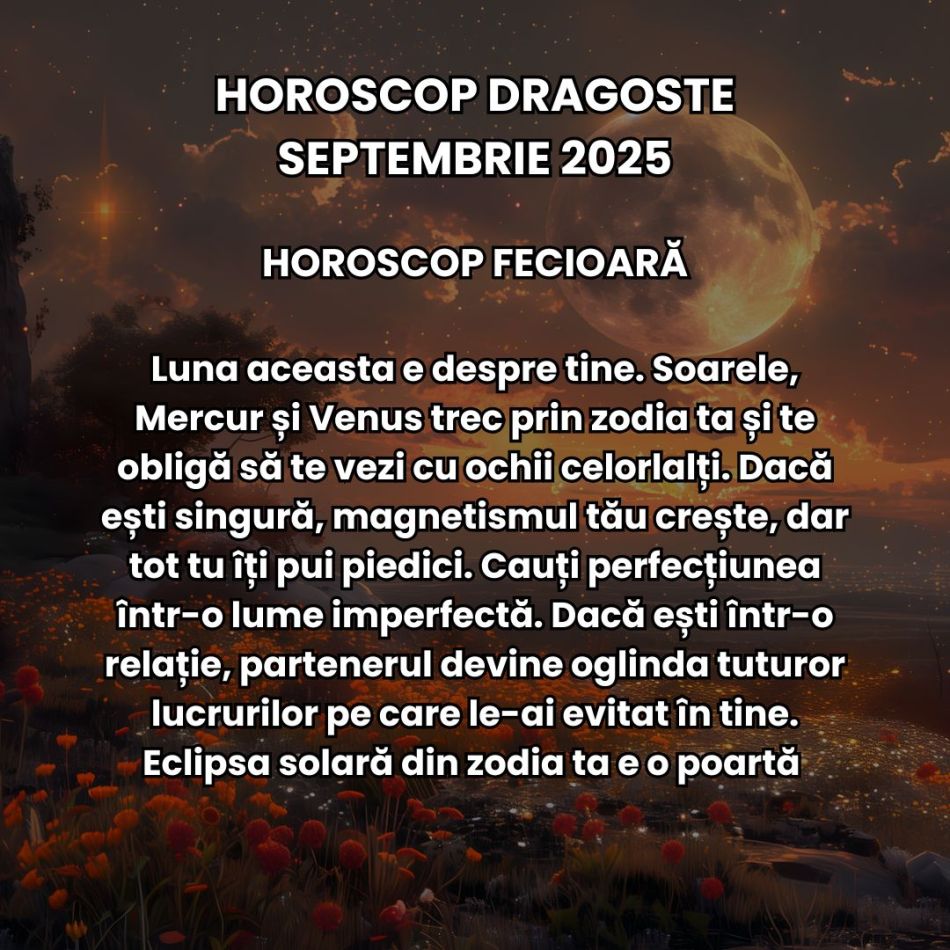 Horoscop Dragoste Septembrie 2025: Ne rătăcim prin umbre ca să ne regăsim în adevăr. Eclipsele toamnei ne aduc noi începuturi! 