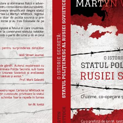 Editura PUBLISOL readuce în atenție volumul O Istorie Secretă: Statul Polițienesc al Rusiei Sovietice, de Martyn Whittock
