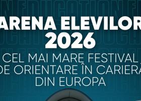 Arena Elevilor 2026: investiția în orientarea profesională a unei generații care intră într-o piață a muncii în schimbare