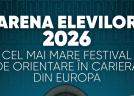 Arena Elevilor 2026: investiția în orientarea profesională a unei generații care intră într-o piață a muncii în schimbare