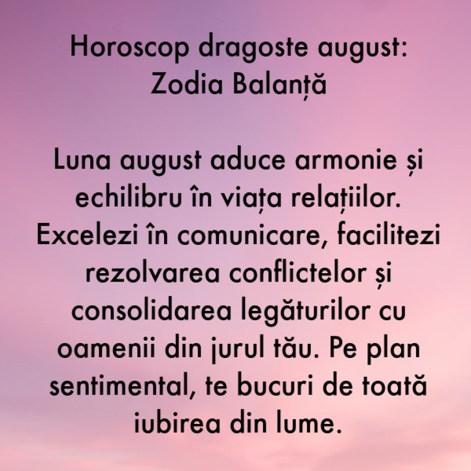 Horoscopul dragostei august 2023: Inima bună câștigă mereu. Sufletele blânde vor fi fericite cu adevărat