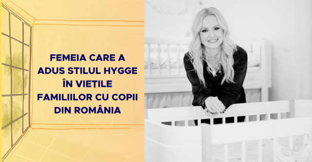Femeia care a adus stilul hygge în viețile familiilor cu copii din România