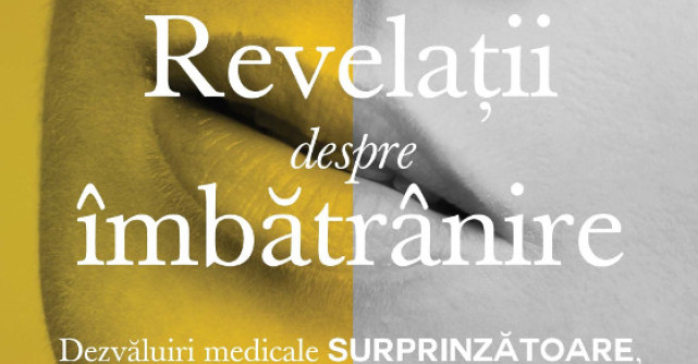 Revelatii despre imbatranire. Dezvaluiri medicale surprinzatoare, ce redefinesc varsta