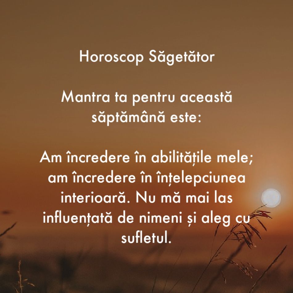Horoscop pentru suflet: Mantra zodiei tale pentru săptămâna 17-23 iulie