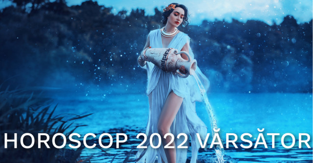 Horoscop 2022 Vărsător: nativii se îmbogățesc, iubesc pasional și își autodepășesc limitele