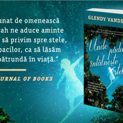 Unde pădurea întâlnește stelele de Glendy Vanderah, o impresionantă poveste despre speranță și puterea dragostei