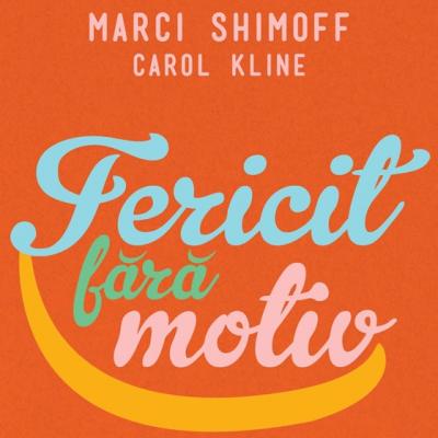 Fericit fara motiv. 7 pasi pentru a obtine fericirea interioara